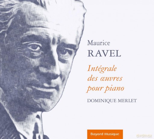 Dominique Merlet - Maurice Ravel - Integrale Des Oeuvres Pour Piano (2) [CD]
