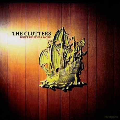 Clutters: Don't Believe A Word [CD]