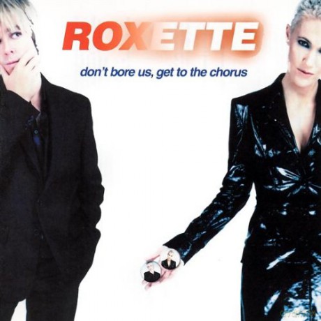 Roxette: Don't Bore Us Get to the Chorus [CD]