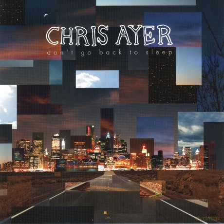 Chris Ayer: Don't Go Back to Sleep [CD]