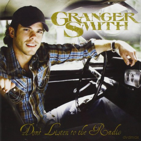 Granger Smith: Don't Listen To The Radio [CD]