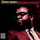 James Moody: Don't Look Away Now [CD]