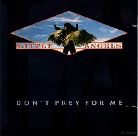 Little Angels: Don't Prey for Me [CD]
