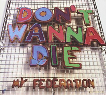 My Federation: Don't Wanna Die [CD]