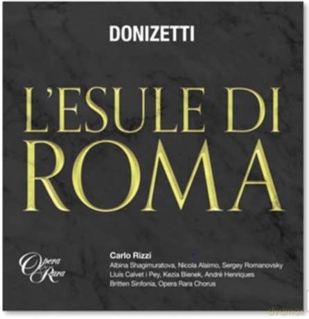 Carlo Rizzi And Britten Sinfonia: Donizetti: L Esule Di Roma [2CD]