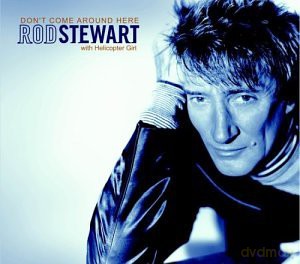 Rod Stewart: Dont Come Around Here [CD]