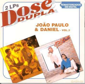 Joao Paulo E Daniel: Dose Dupla Vol. 03 [CD]
