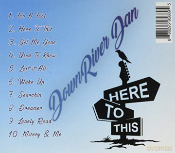 Here To This: Downriver Dan [CD]