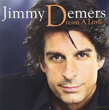 Jimmy Demers: Dream a Little [CD]