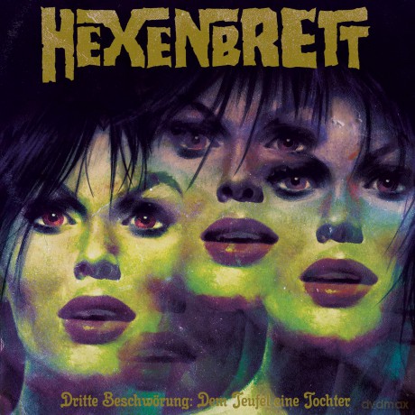 Hexenbrett: Dritte Beschworung: Dem Teufel Eine Tochter [CD]