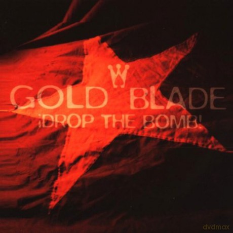 Gold Blade: Drop the Bomb [CD]