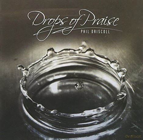 Phil Driscoll: Drops of Praise [CD]