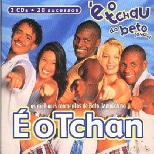 E O Tchan: E O Tchan De Beto Jamaica [2CD]