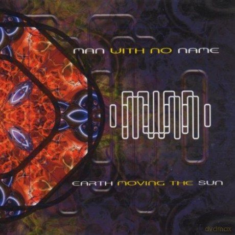 Man With No Name: Earth Moving The Sun [CD]