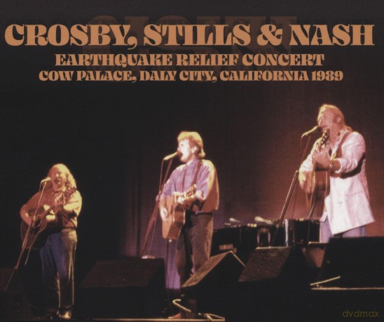 Crosby Stills & Nash: Earthquake Relief Concert, Daly City, California 1989 [CD]