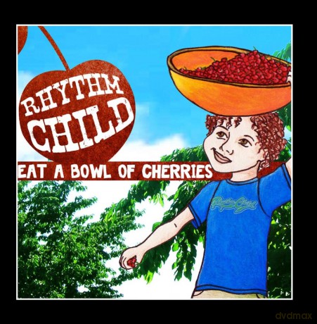 Rhythm Child: Eat A Bowl Of Cherries [CD]