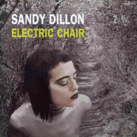 Sandy Dillon: Electric Chair [CD]