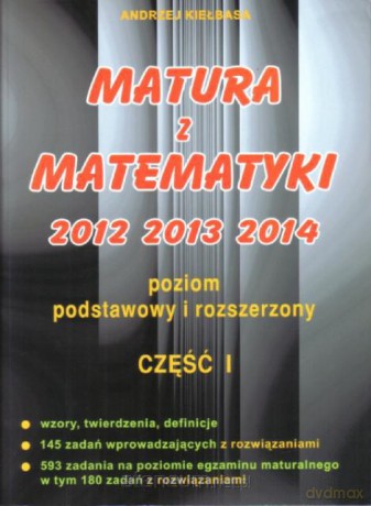 Matura z Matematyki cz.1 2012... Z.P+R Kiełbasa [KSIĄŻKA]