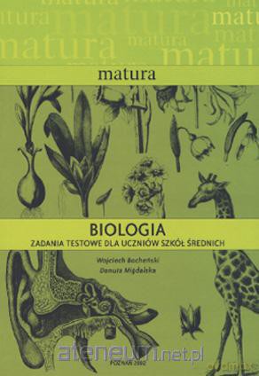 Matura. Biologia- zadania testowe dla uczniów... [KSIĄŻKA]