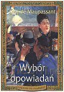 Maupassant Guy - Wybór opowiadań [KSIĄŻKA]