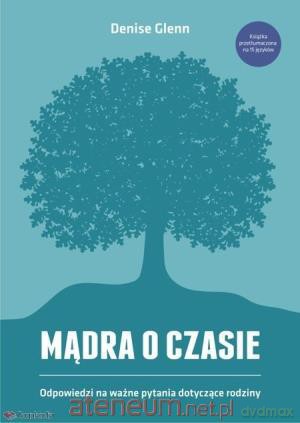 Mądra o czasie. Odpowiedzi na ważne pytania... [KSIĄŻKA]
