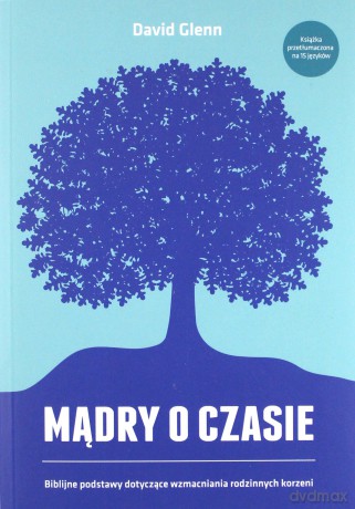 Mądry o czasie. Biblijne podstawy... [KSIĄŻKA]