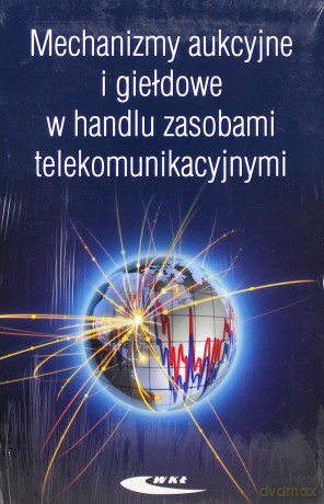 Mechanizmy aukcyjne i giełdowe w handlu zasobami [KSIĄŻKA]