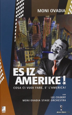 Moni Ovadia: Es Iz Amerike! Cosa Ci Vuoi [2CD]