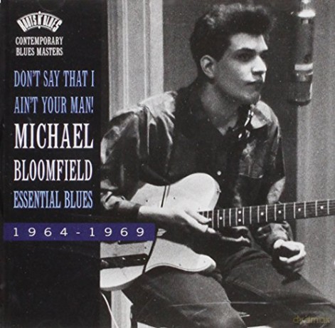 Michael Bloomfield: Essential Blues 1964-69 [CD]