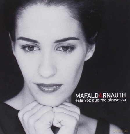 Mafalda Arnauth: Esta Voz Que Me Altravess [CD]