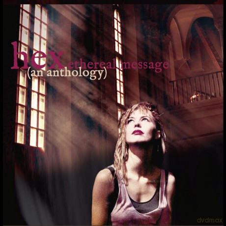 Hex: Ethereal Message (An Anthology) [2CD]