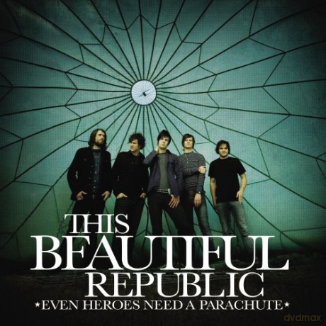 This Beautiful Republic: Even Heros Need A Parachute [CD]