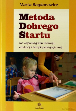 Metoda dobrego startu we wspomaganiu rozwoju... [KSIĄŻKA]