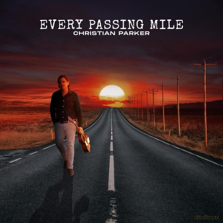 Christian Parker: Every Passing Mile [CD]