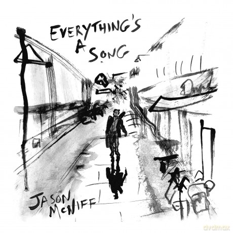 Jason Mcniff: Everythings A Song [CD]