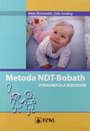 Metoda NDT Bobath. Poradnik dla rodziców [KSIĄŻKA]