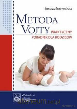 Metoda Vojty Praktyczny poradnik dla rodziców [KSIĄŻKA]