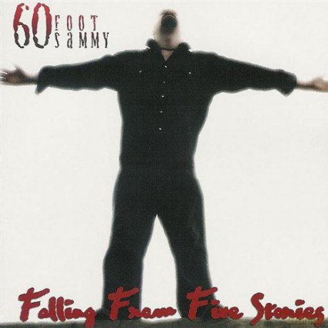 60 Foot Sammy: Falling From Five Stories [CD]