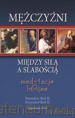 Mężczyźni - między siłą a słabością [KSIĄŻKA]