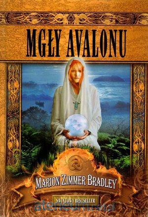 Mgły Avalonu - Marion Zimmer Bradley Zysk i S-ka [KSIĄŻKA]