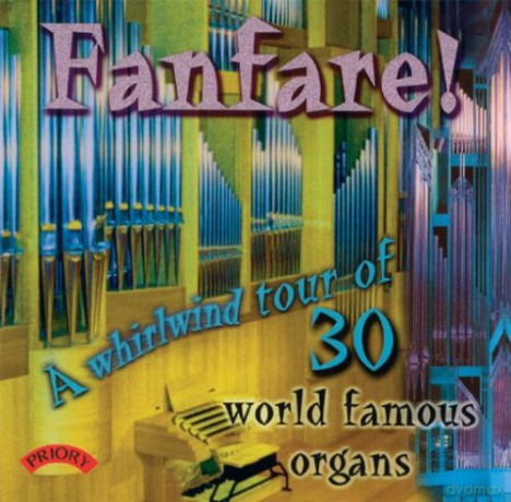Fanfare! a Whirlwind Tour of 30 World Famous Organs [CD]