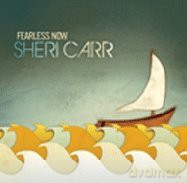 Sheri Carr: Fearless Now [CD]