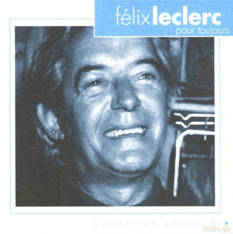 Felix Leclerc: Felix Leclerc-Pour Toujours [CD]