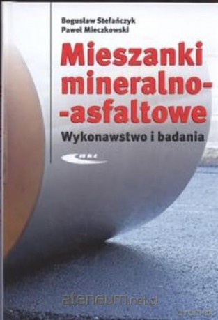 Mieszanki mineralno - asfaltowe [KSIĄŻKA]