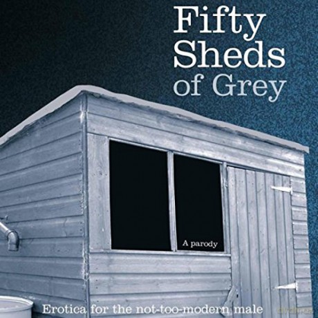 Colin Grey: Fifty Sheds of Grey - Erotica for the Not-Too-Modern Male [CD]