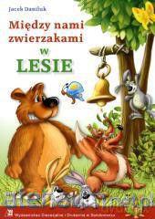 Między nami zwierzakami - w lesie BR [KSIĄŻKA]