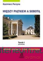 Między Piątkiem a Sobotą Tomik 1 Poniedziałek [KSIĄŻKA]