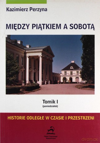 Między Piątkiem a Sobotą Tomik 1 Poniedziałek [KSIĄŻKA]