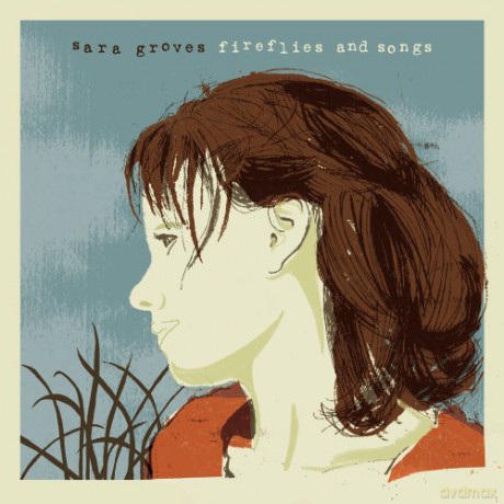 Sara Groves: Fireflies and Songs [CD]