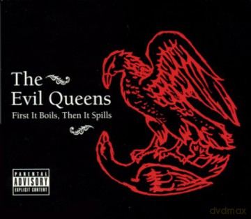 Evil Queens: First It Boils Then It Spills [CD]